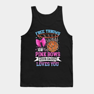 Free Throws or Pink Bows Your Daddy Loves You Gender Reveal Tank Top